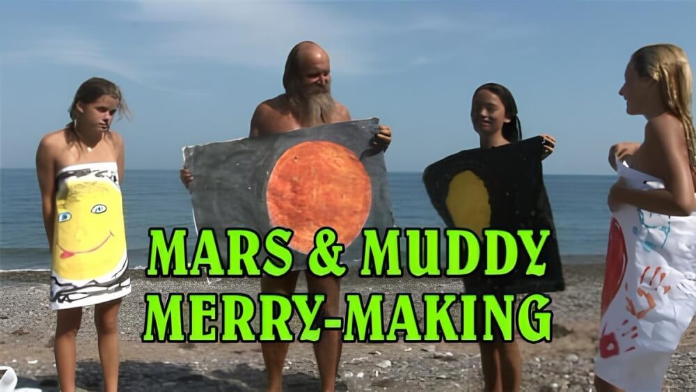Mars of muddy merry making - Nudity as part of a life free from shame and fear of ones own nakedness